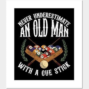 Never Underestimate An Old Man With A Cue Stick Posters and Art